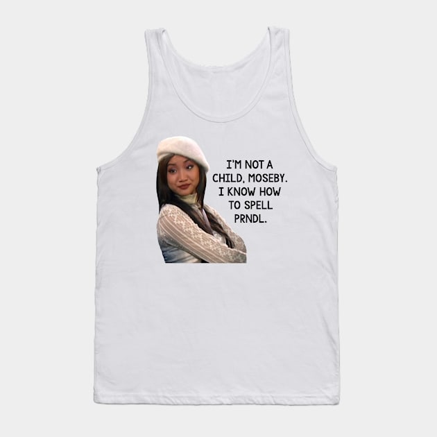 "I Know How to Spell PRNDL" Suite Life London Tipton Tank Top by simonescha